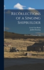 Image for Recollections of a Singing Shipbuilder