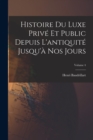 Image for Histoire du luxe prive et public depuis l&#39;antiquite jusqu&#39;a nos jours; Volume 4
