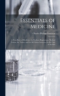 Image for Essentials of Medicine; a Text-book of Medicine, for Students Beginning a Medical Course, for Nurses, and for all Others Interested in the Care of the Sick