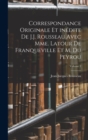 Image for Correspondance originale et inedite de J.J. Rousseau avec Mme. Latour de Franqueville et M. Du Peyrou; Volume 2