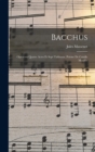 Image for Bacchus; opera en quatre actes et sept tableaux. Poeme de Catulle Mendes