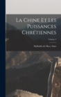 Image for La Chine et les puissances chretiennes; Volume 2