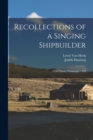 Image for Recollections of a Singing Shipbuilder