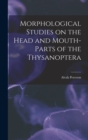 Image for Morphological Studies on the Head and Mouth-parts of the Thysanoptera