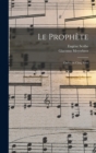 Image for Le prophete : Opera en cinq actes
