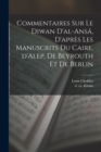 Image for Commentaires sur le Diwan d&#39;al-ansa, d&#39;apres les manuscrits du Caire, d&#39;Alep, de Beyrouth et de Berlin
