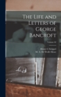 Image for The Life and Letters of George Bancroft; Volume 02