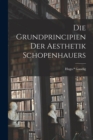 Image for Die Grundprincipien Der Aesthetik Schopenhauers