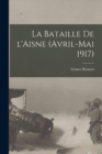 Image for La bataille de l&#39;Aisne (avril-mai 1917)