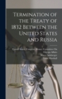 Image for Termination of the Treaty of 1832 Between the United States and Russia