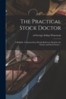 Image for The Practical Stock Doctor : A Reliable, Common-sense Ready-reference Book for the Farmer and Stock Owner ..