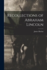 Image for Recollections of Abraham Lincoln