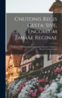 Image for Cnutonis Regis Gesta : Sive, Encomium Emmae Reginae: Volume 22 Of Monumenta Germaniae Historica. Scriptores Rerum Germanicarum
