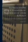 Image for Patrick Joseph Healy; Founder of the House of Lyon &amp; Healy
