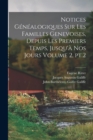 Image for Notices genealogiques sur les familles genevoises, depuis les premiers temps, jusqu&#39;a nos jours Volume 2, pt.2