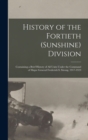 Image for History of the Fortieth (Sunshine) Division : Containing a Brief History of All Units Under the Command of Major General Frederick S. Strong, 1917-1919