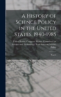 Image for A History of Science Policy in the United States, 1940-1985