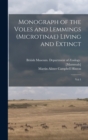 Image for Monograph of the Voles and Lemmings (Microtinae) Living and Extinct : Vol 1