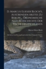 Image for D. Marcus Elieser Bloch&#39;s, ausubenden Arztes zu Berlin ... Okonomische Naturgeschichte der Fische Deutschlands