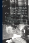 Image for Sir James Young Simpson and Chloroform (1811-1870) : Masters Of Medicine