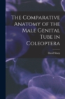 Image for The Comparative Anatomy of the Male Genital Tube in Coleoptera