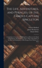 Image for The Life, Adventures, and Pyracies, of the Famous Captain Singleton : Containing an Account of his Being set on Shore in the Island of Madagascar, his Settlement There, With a Description of the Place