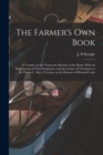 Image for The Farmer&#39;s own Book : A Treatise on the Numerous Diseases of the Horse, With an Explanation of Their Symptoms, and the Course of Treatment to be Pursued: Also A Treatise on the Diseases of Horned Ca