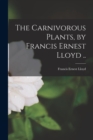 Image for The Carnivorous Plants, by Francis Ernest Lloyd ..