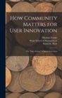 Image for How Community Matters for User Innovation