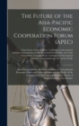 Image for The Future of the Asia-Pacific Economic Cooperation Forum (APEC)
