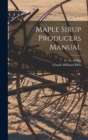 Image for Maple Sirup Producers Manual