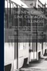 Image for The new Green Line, Chicago, Illinois : Recommendations for the Transit-oriented Redevelopment of Neighborhoods Along Chicago&#39;s Rehabilitated Green Line &quot;L&quot;