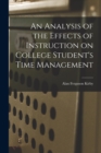 Image for An Analysis of the Effects of Instruction on College Student&#39;s Time Management