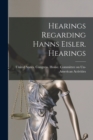 Image for Hearings Regarding Hanns Eisler. Hearings