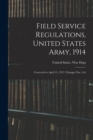 Image for Field Service Regulations, United States Army, 1914