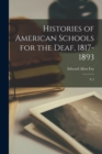 Image for Histories of American Schools for the Deaf, 1817-1893