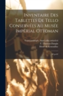 Image for Inventaire des Tablettes de Tello conservees au Musee Imperial Ottoman : 02 pt.02