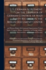 Image for U.S.-German Agreement on the Transfer of German Control of Nazi Party Records in the Berlin Document Center : Hearing Before the Subcommittee on International Security, International Organizations, an