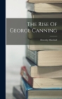 Image for The Rise Of George Canning