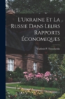 Image for L&#39;Ukraine et la Russie dans leurs rapports economiques