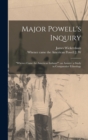 Image for Major Powell&#39;s Inquiry : &quot;Whence Came the American Indians?&quot; an Answer: a Study in Comparative Ethnology