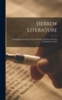 Image for Hebrew Literature : Comprising Talmudic Treaties, Hebrew Melodies And The Kabbalah Unveiled