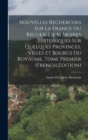 Image for Nouvelles Recherches Sur La France Ou Recueil de M Moires Historiques Sur Quelques Provinces, Villes Et Bourgs Du Royaume, Tome Premier (French Edition)