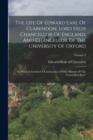 Image for The Life Of Edward Earl Of Clarendon, Lord High Chancellor Of England, And Chancellor Of The University Of Oxford