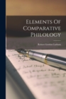 Image for Elements Of Comparative Philology