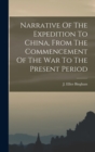 Image for Narrative Of The Expedition To China, From The Commencement Of The War To The Present Period