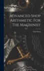 Image for Advanced Shop Arithmetic For The Machinist