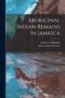 Image for Aboriginal Indian Remains In Jamaica
