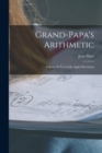 Image for Grand-papa&#39;s Arithmetic