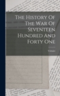 Image for The History Of The War Of Seventeen Hundred And Forty One